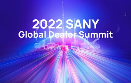 SANY hosts Global Dealer Summit 2022